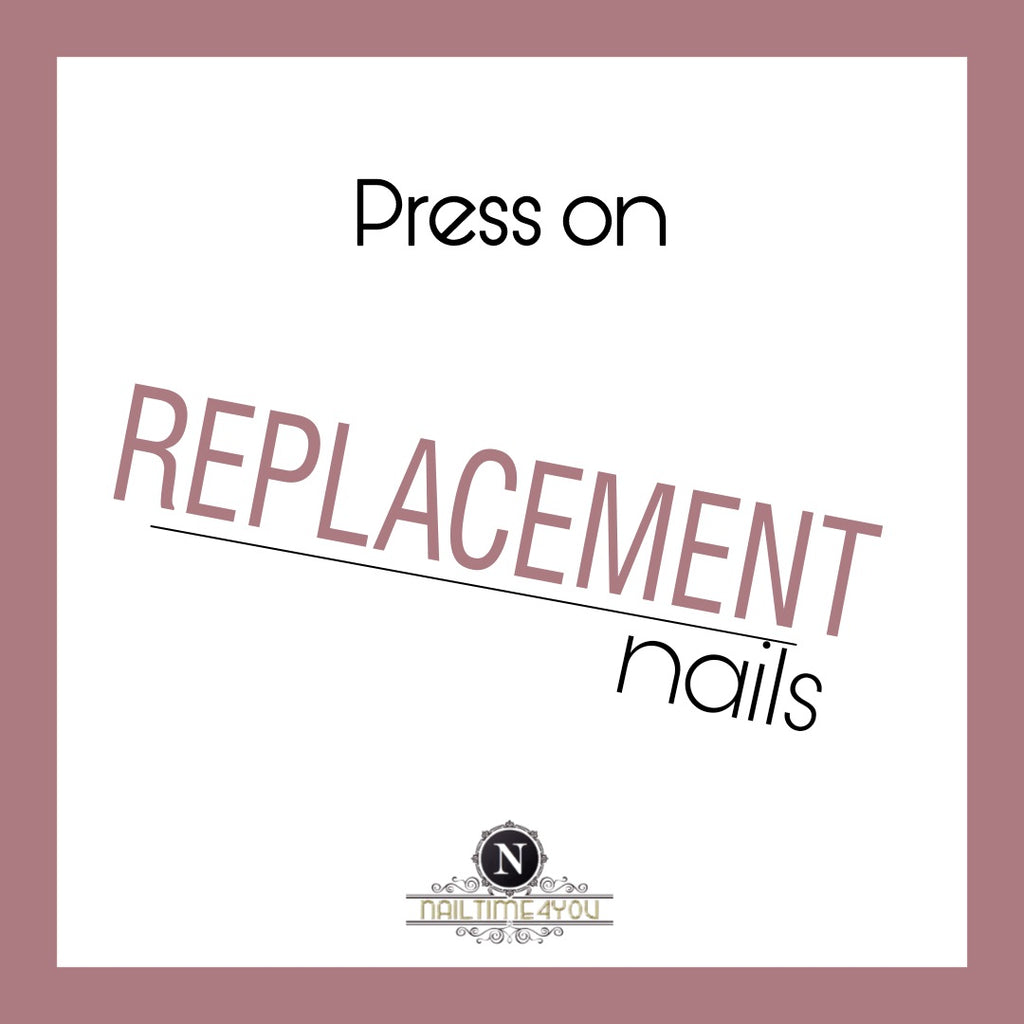 REPLACEMENT nails